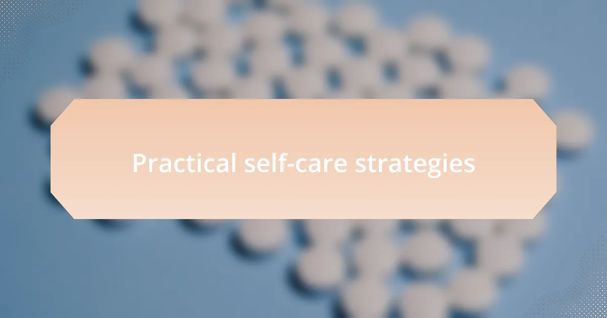 Practical self-care strategies