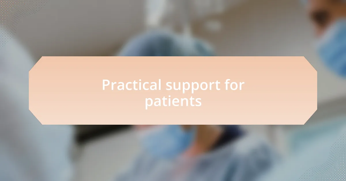 Practical support for patients
