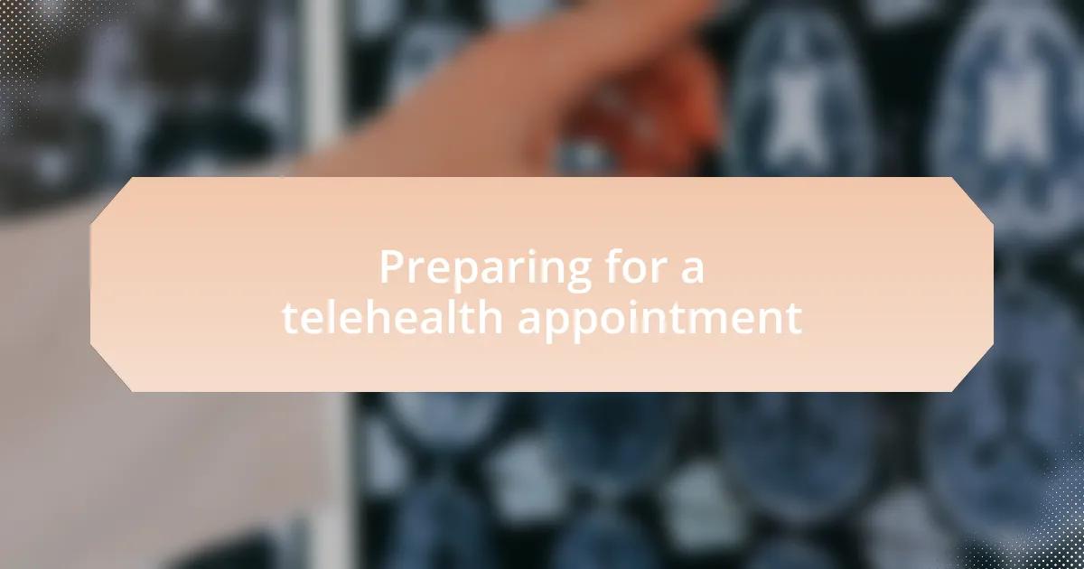 Preparing for a telehealth appointment