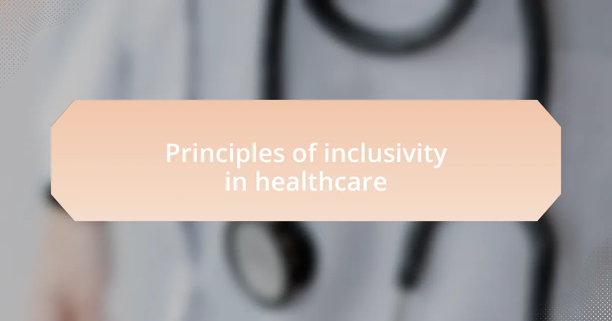 Principles of inclusivity in healthcare