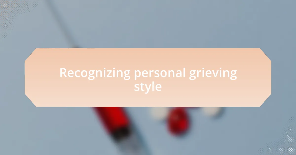 Recognizing personal grieving style