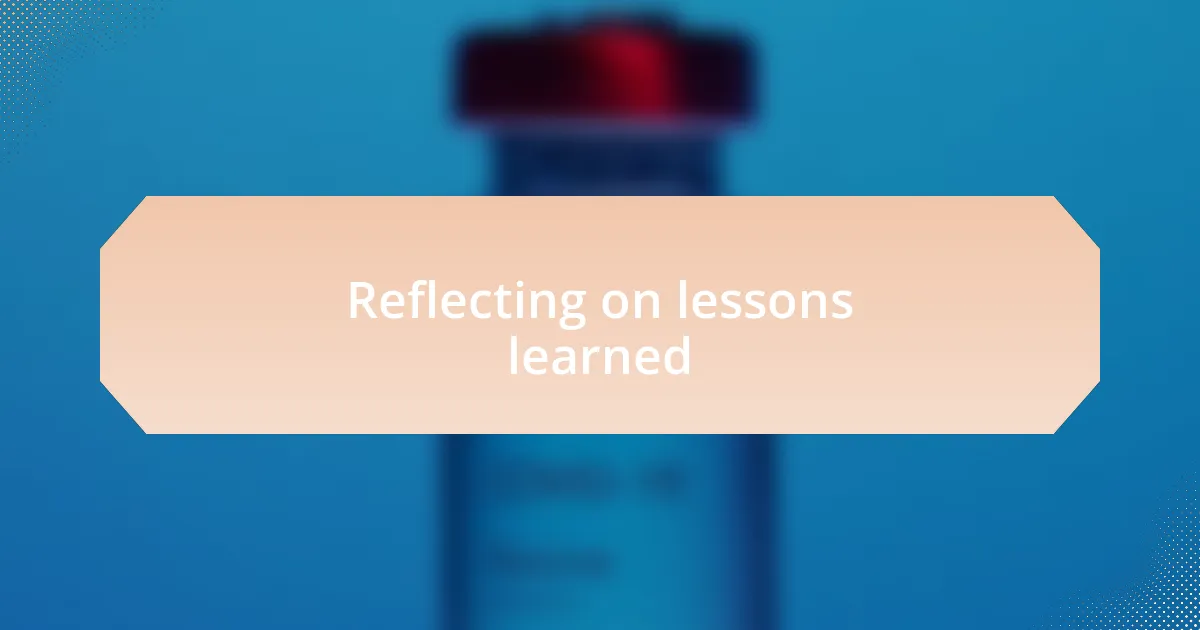 Reflecting on lessons learned