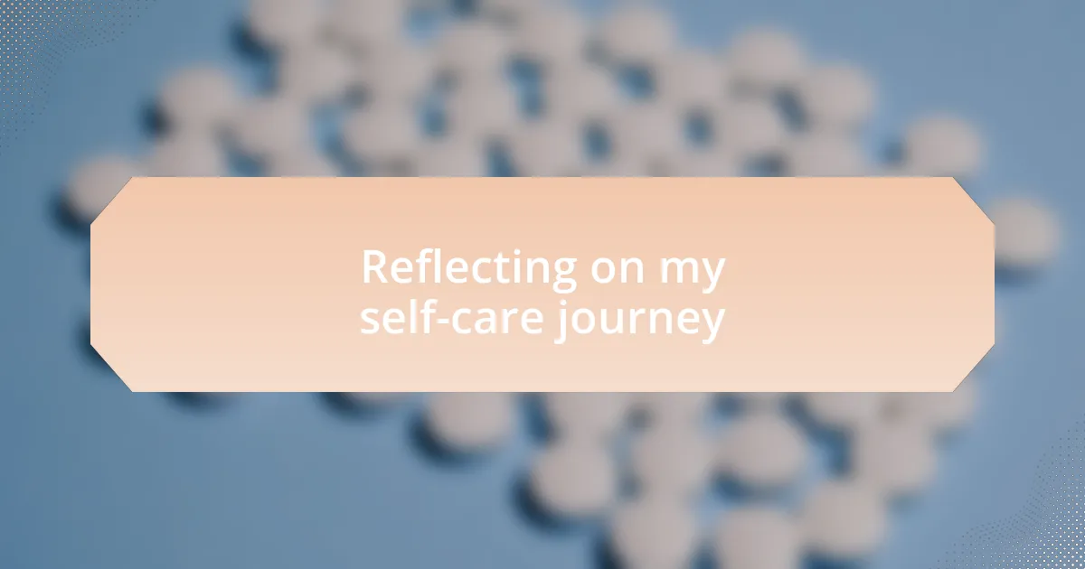 Reflecting on my self-care journey