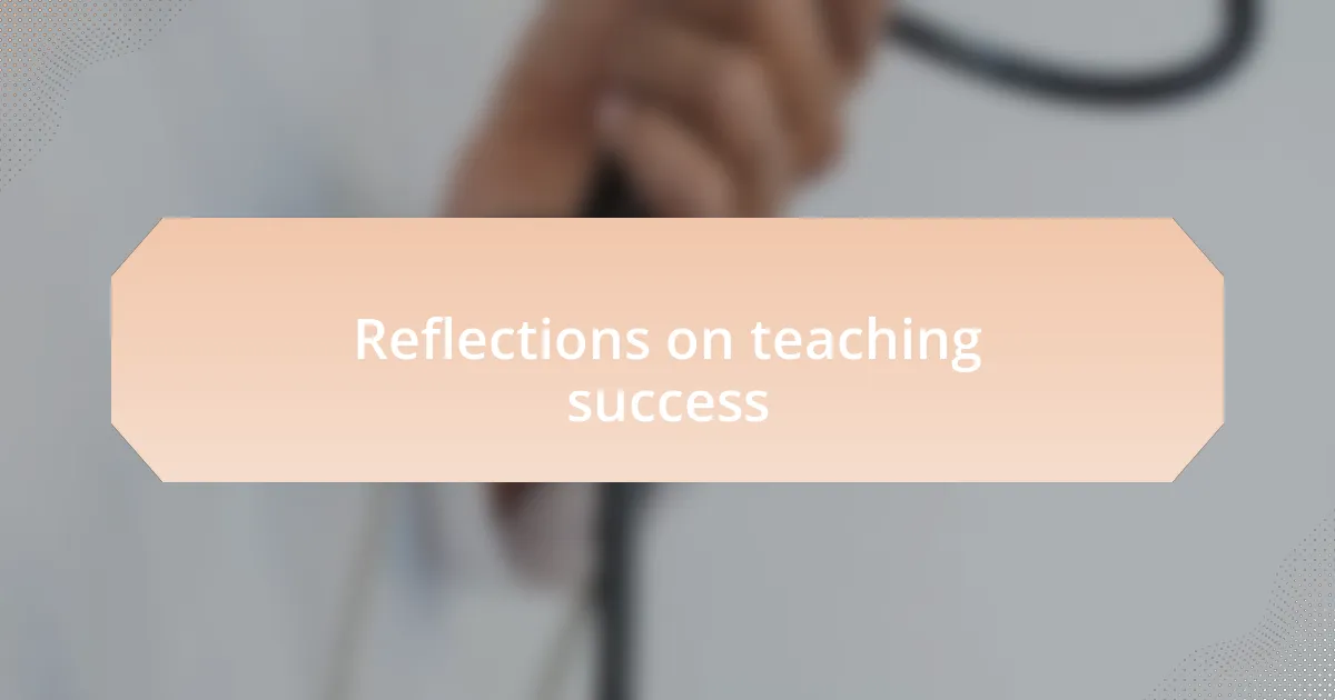 Reflections on teaching success