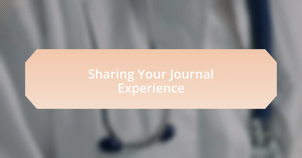 Sharing Your Journal Experience
