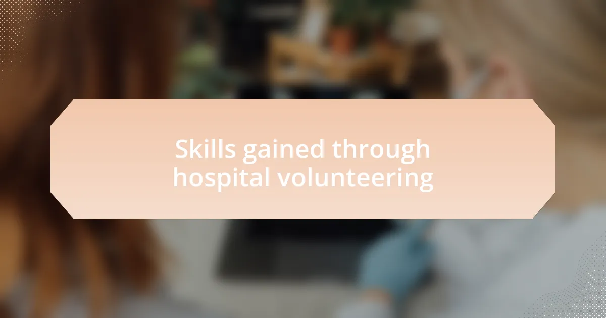 Skills gained through hospital volunteering