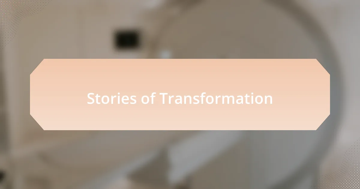 Stories of Transformation