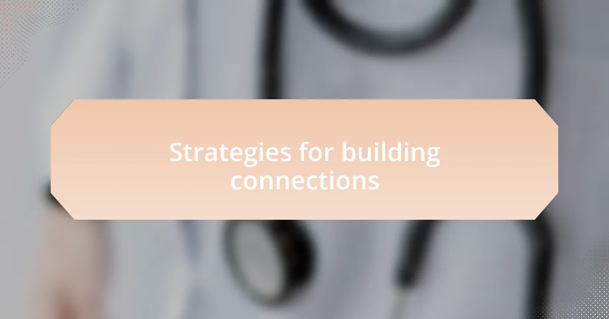 Strategies for building connections