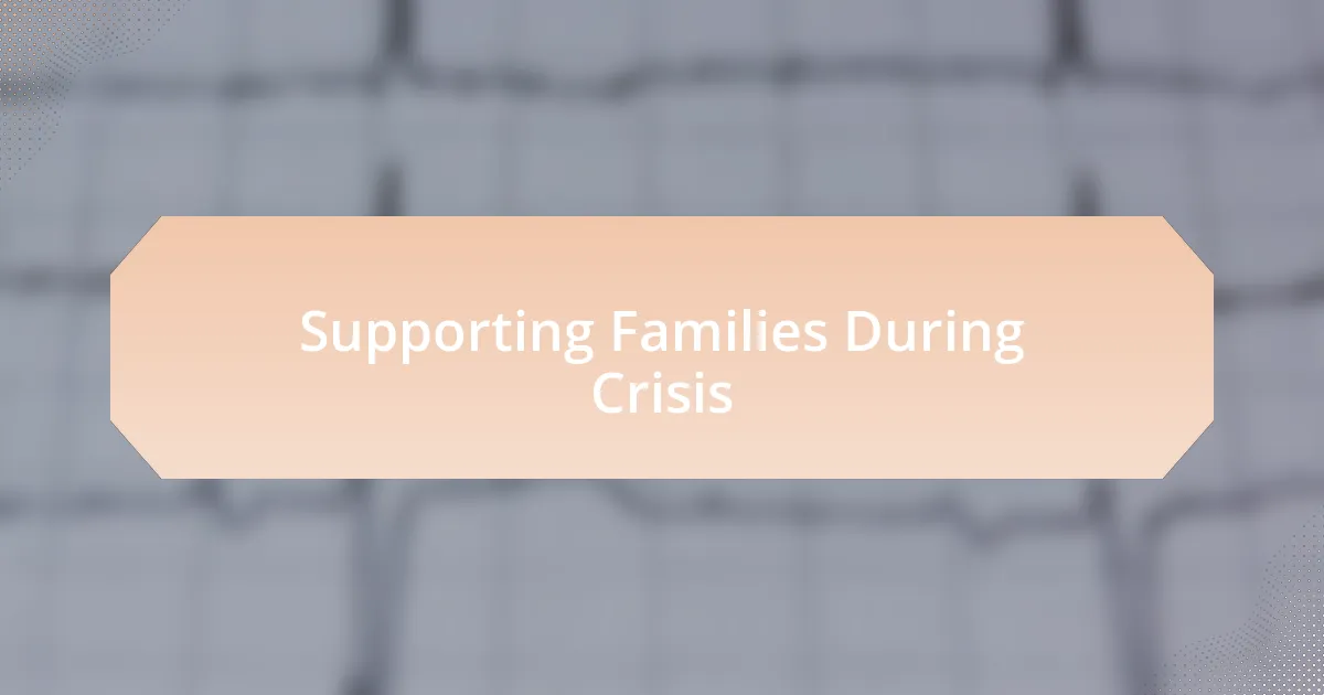 Supporting Families During Crisis
