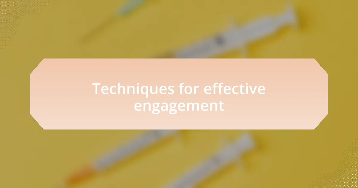 Techniques for effective engagement