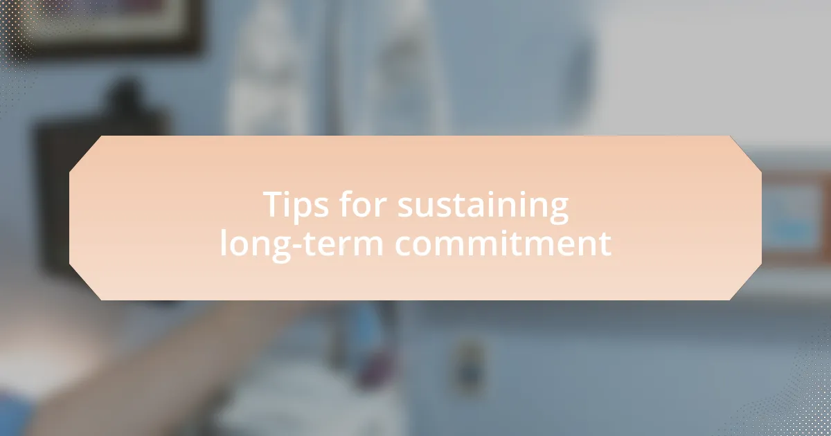 Tips for sustaining long-term commitment