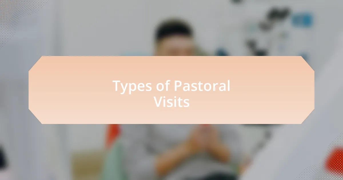 Types of Pastoral Visits