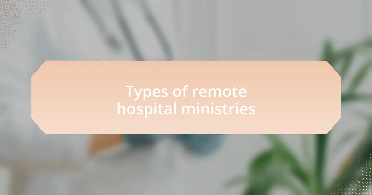 Types of remote hospital ministries