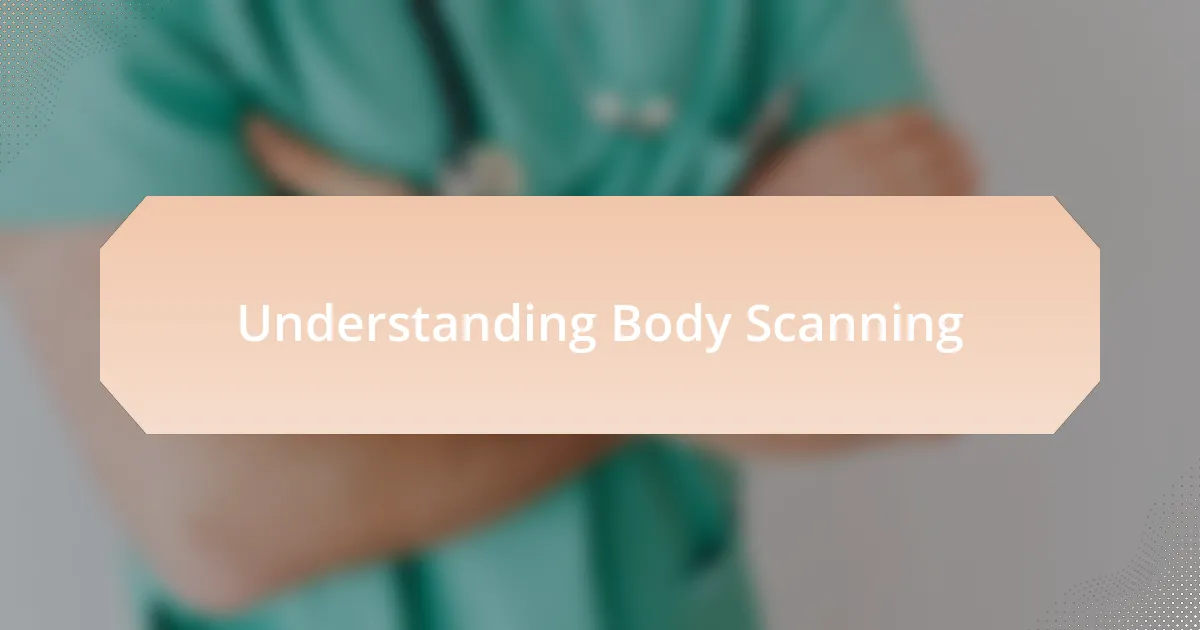Understanding Body Scanning