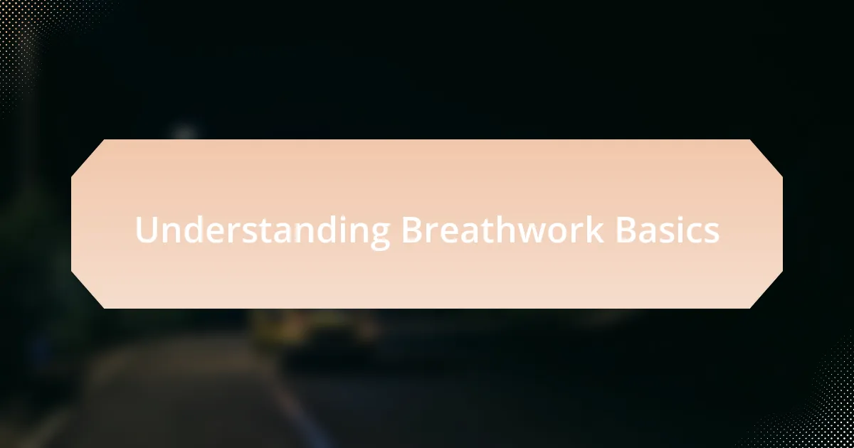 Understanding Breathwork Basics
