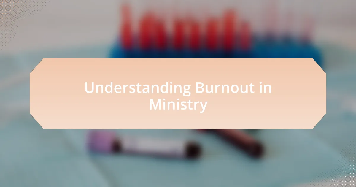 Understanding Burnout in Ministry
