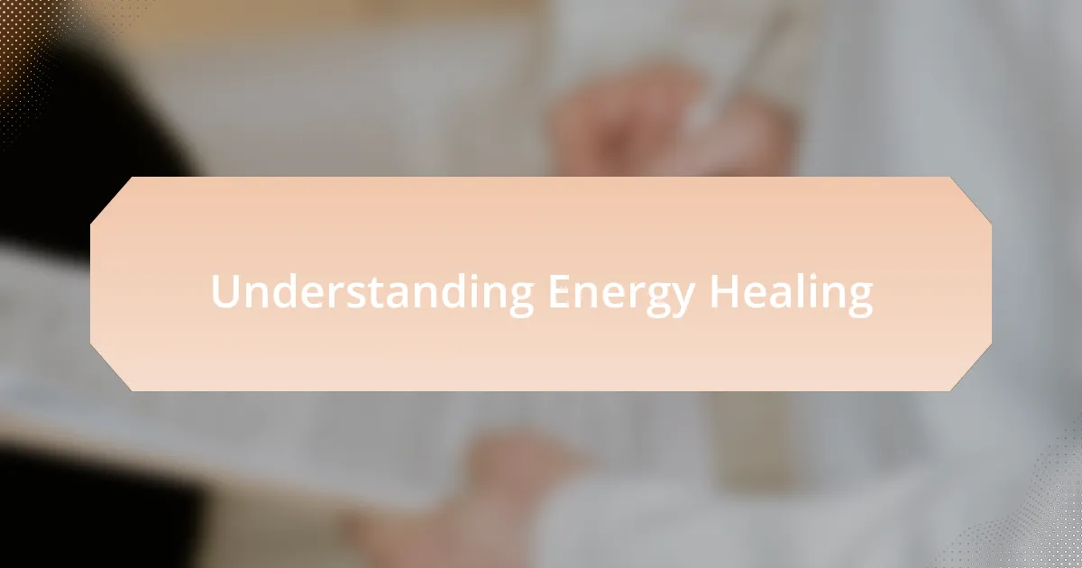 Understanding Energy Healing