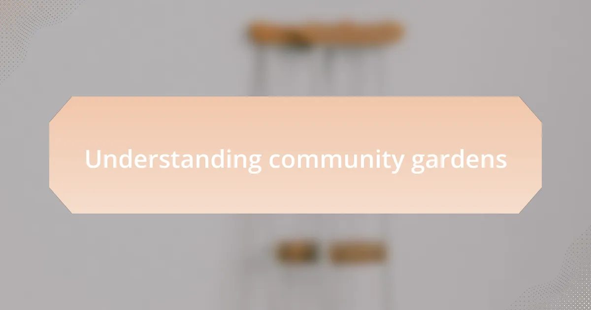 Understanding community gardens