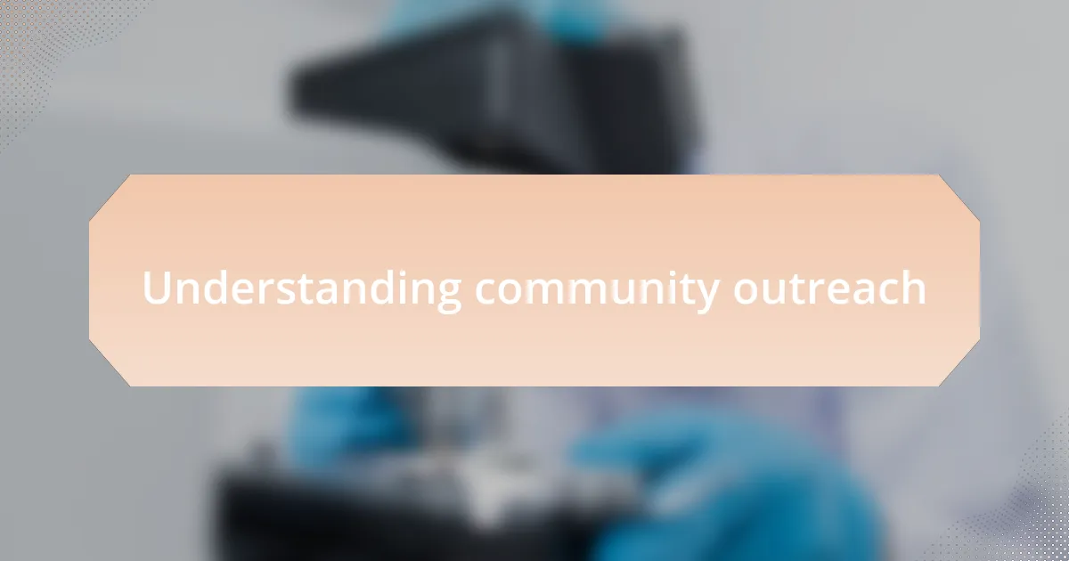 Understanding community outreach