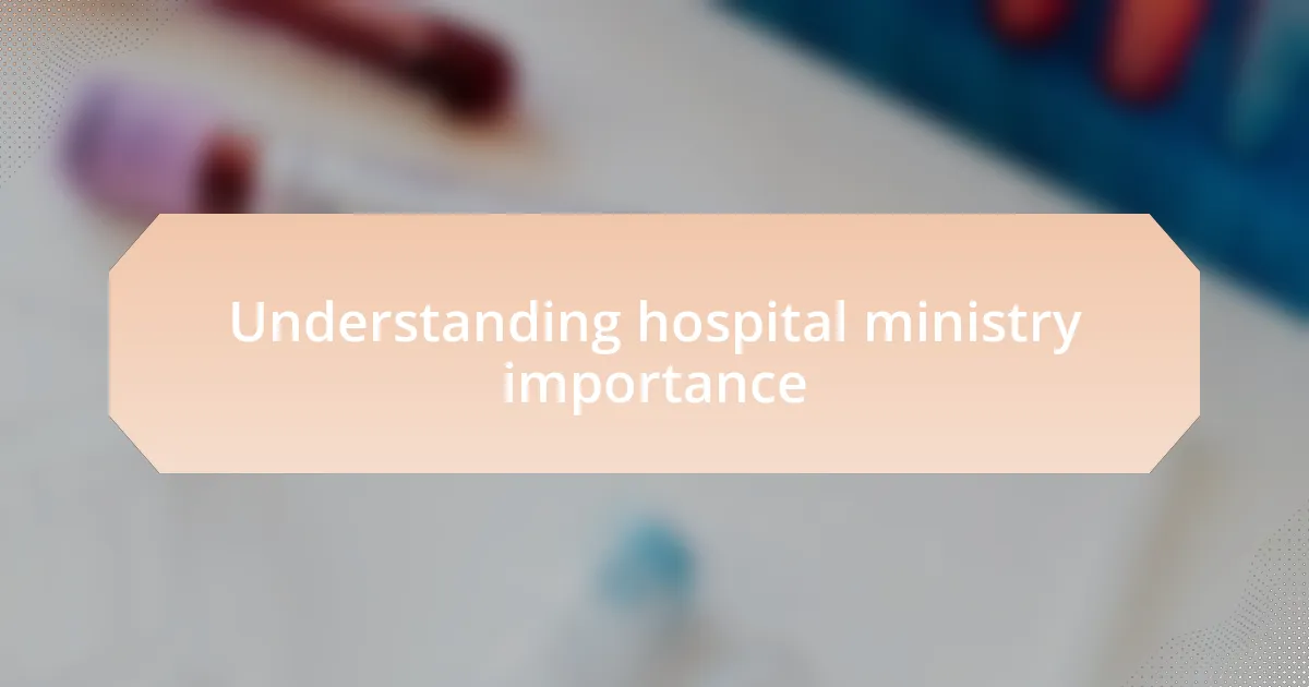Understanding hospital ministry importance