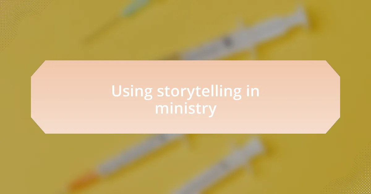 Using storytelling in ministry
