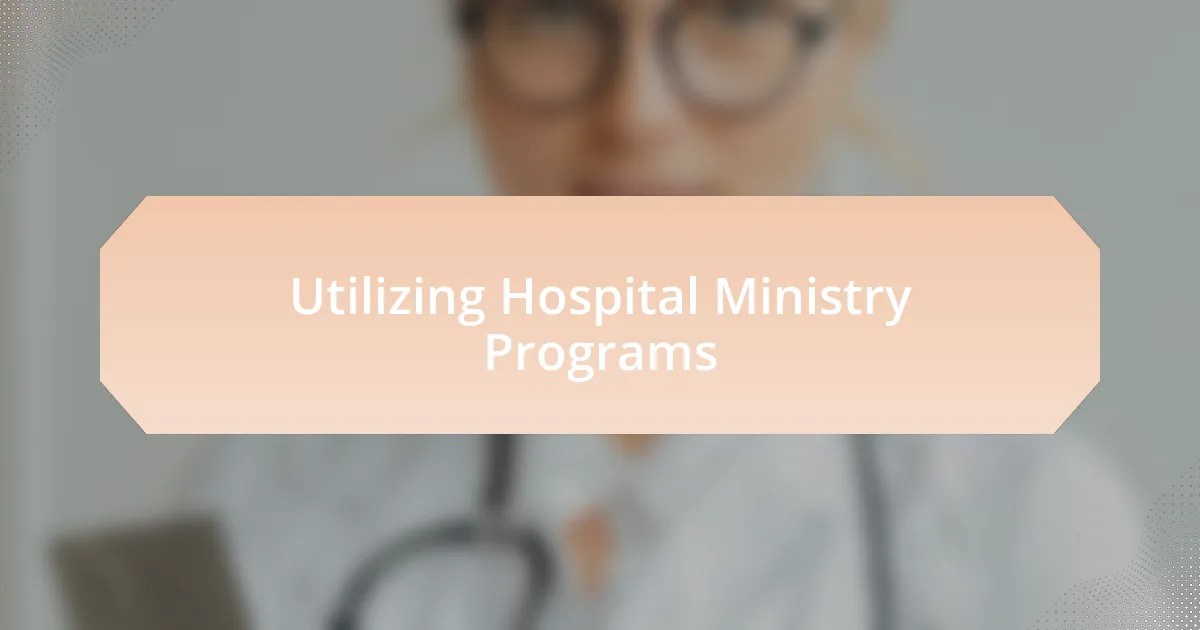 Utilizing Hospital Ministry Programs